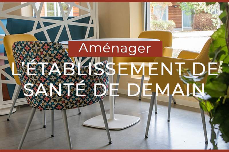 Aménagement Établissement de Santé de Demain Aménager l'établissement de santé de demain : chaises jaunes et à motifs colorés autour d'une table blanche dans un espace moderne.